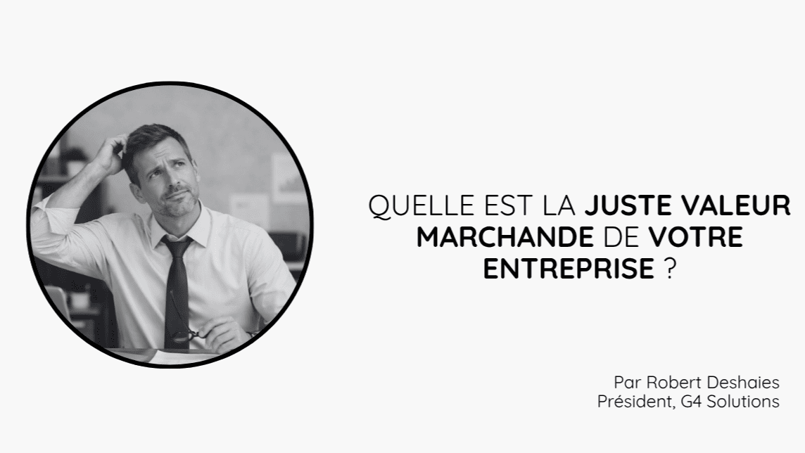 Quelle est la juste valeur marchande de votre entreprise ?